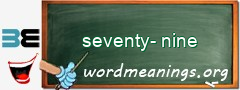 WordMeaning blackboard for seventy-nine